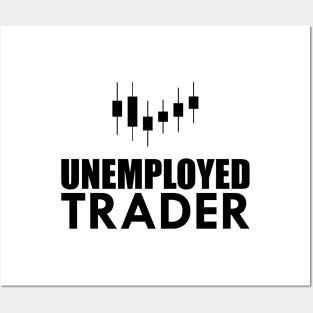 Unemployed Trader Posters and Art